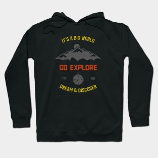 It's a big world go explore , dream and discover Hoodie